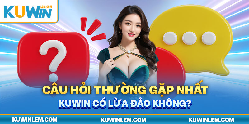 Sự chất lượng, uy tín của Kuwin chứng minh rõ ràng